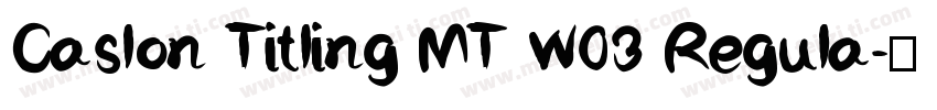 Caslon Titling MT W03 Regula字体转换